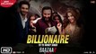 Billionaire | Yo Yo Honey Singh | Baazaar | Saif Ali Khan, Rohan Mehra, Elli, Radhika, Chitrangda | ZiliMusicCo .