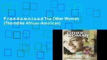 F.r.e.e d.o.w.n.l.o.a.d The Other Woman (Thorndike African-American)