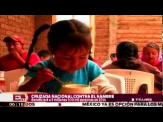 Cruzada Nacional contra el hambre beneficiará a 5 millones en 2014 / Vianey Esquinca