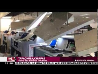 Sismo en Chiapas deja dos muertos / Excélsior Informa