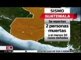 Sismo en  Guatemala deja 2 muertos y al menos 30 casas dañadas  / Andrea Newman