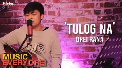 Drei Raña - Tulog Na | Music EveryDREI