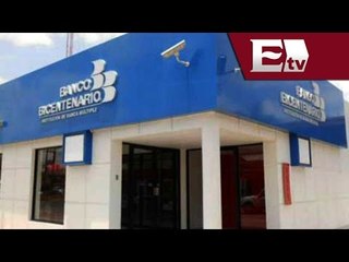 La Comisión Nacional Bancaria revoca la autorización al Banco Bicentenario / Andrea Newman