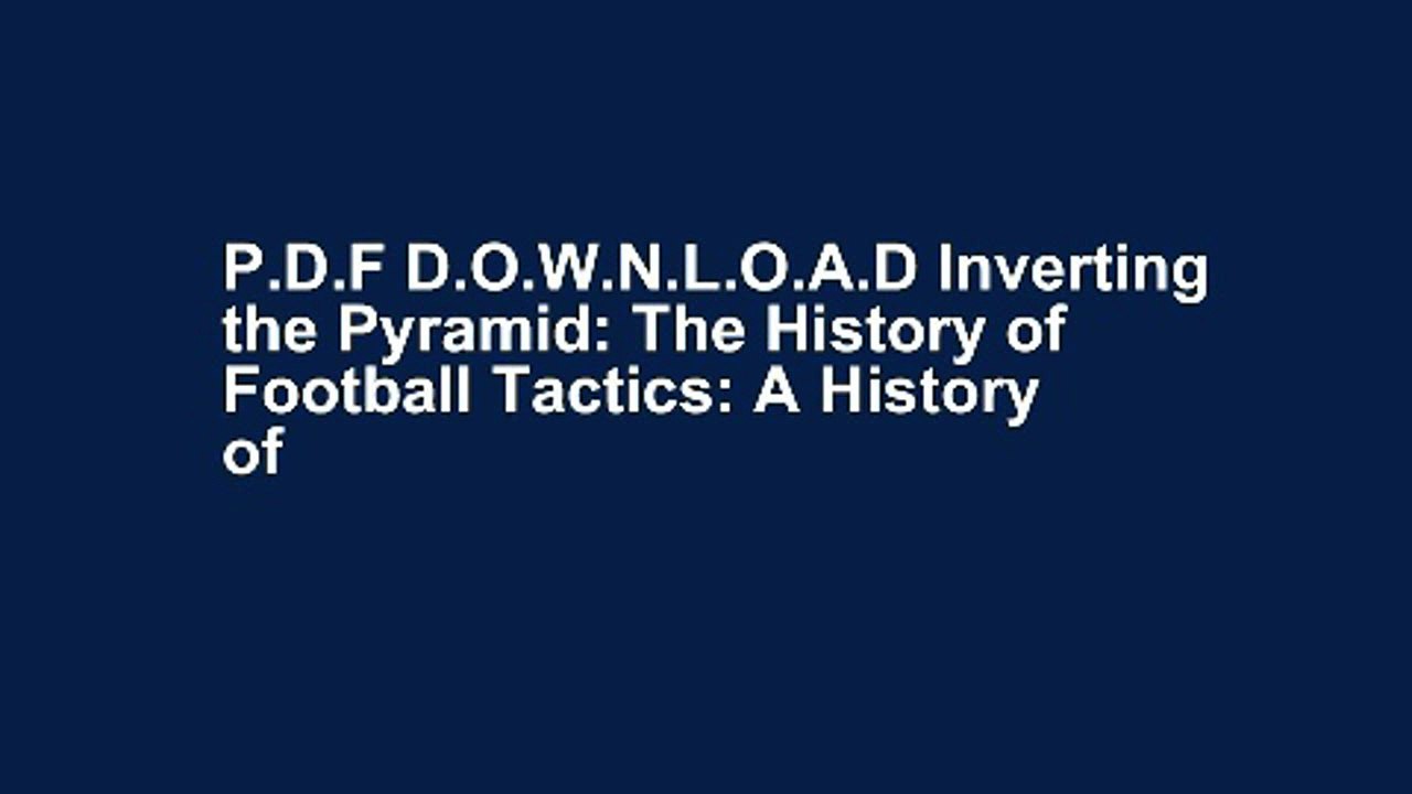 About for Book Inverting the Pyramid: The History of Football Tactics: A History of Football