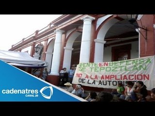 Frente en defensa de Tepoztlan se oponen a la ampliación de la autopista Tepoztlan-Cuautla