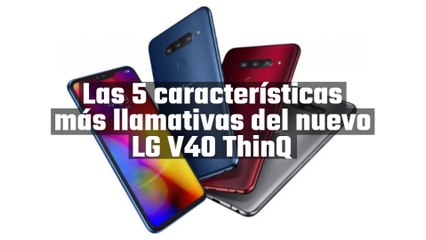 Download Video: Las 5 características más llamativas del nuevo LG V40 ThinQ