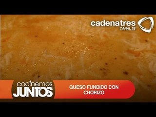 ¿Cómo preparar queso fundido con chorizo? / How to prepare melted cheese with chorizo​​?