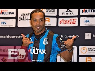 El club Querétaro presentó al brasileño Ronaldinho/ Entre Mujeres