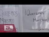 Padres de familia toman escuelas en Zacatecas por falta de maestros  / Excélsior Informa