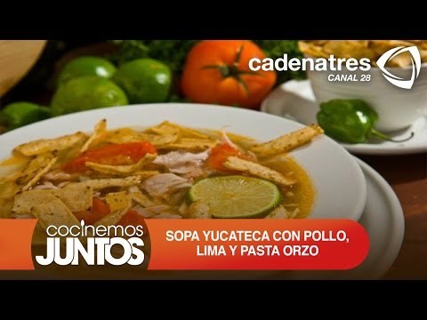 Cómo preparar sopa yucateca con pollo