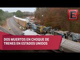 Choque de trenes en EU deja al menos 2 muertos