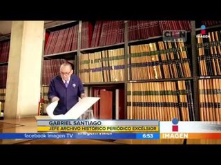 Conoce el archivo del periódico Excélsior