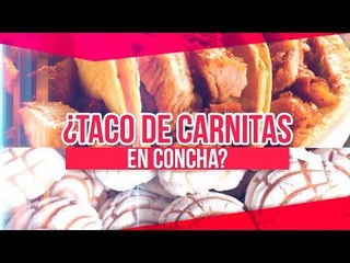 ¡Hamburguesa en concha, tacos en concha!, ¡conchas con todo! | Sale el Sol