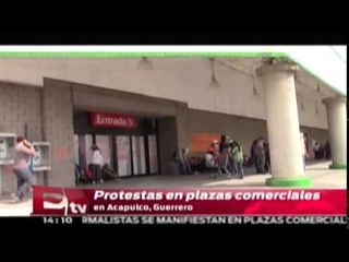 Protestas en plazas comerciales en Acapulco, Guerrero / Titulares de la tarde