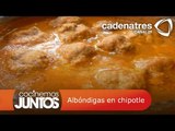 Albóndigas en chipotle