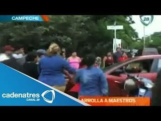 Atropella automovilista a profesores en plena manifestación en Campeche