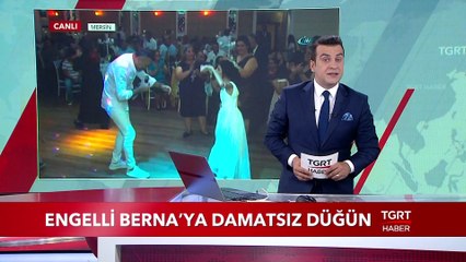 Engelli Berna'ya Damatsız Düğün