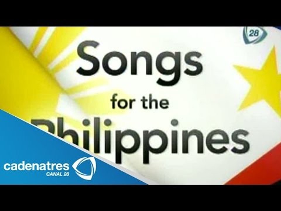 Cantantes se unen para apoyar a Filipinas / "Canciones por Filipinas"