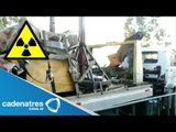 Hallan camión con material radioactivo en Edomex; habría daños a asaltantes por exposición