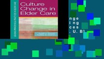 [P.D.F] Culture Change in Elder Care (Leading Principles   Practices in Elder Care) [E.P.U.B]