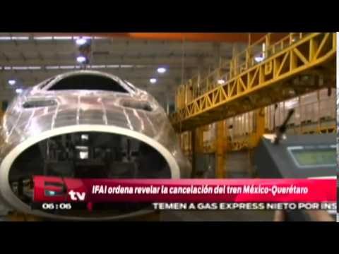 IFAI pide revelar la cancelación del tren México Querétaro / Vianey Esquinca