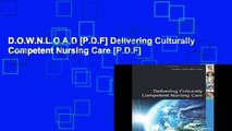 D.O.W.N.L.O.A.D [P.D.F] Delivering Culturally Competent Nursing Care [P.D.F]