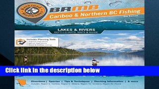 [P.D.F] Northern BC Fishing Mapbook: Region 5: Cariboo, Region 6: Skeena, Region 7: Omineca
