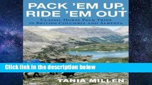 F.R.E.E [D.O.W.N.L.O.A.D] Pack em Up, Ride em Out: Classic Horse Pack Trips in British Columbia