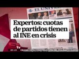 Cuotas de Partidos tienen al INE en crisis  / Duro y a las cabezas