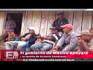 Gobierno de México apoyará a familia de Antonio Zambrano / Vianey Esquinca