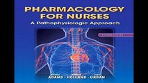 [P.D.F] Pharmacology for Nurses: A Pathophysiologic Approach (Adams, Pharmacology for Nurses)