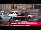 Asesinan a lider opositor ruso Boris Nemtsov/Excélsior informa