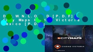 D.O.W.N.L.O.A.D [P.D.F] City Maps Ciudad Victoria Mexico [P.D.F]