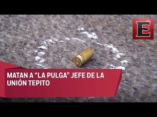 Ejecutan a presunto líder de "La Unión Tepito"