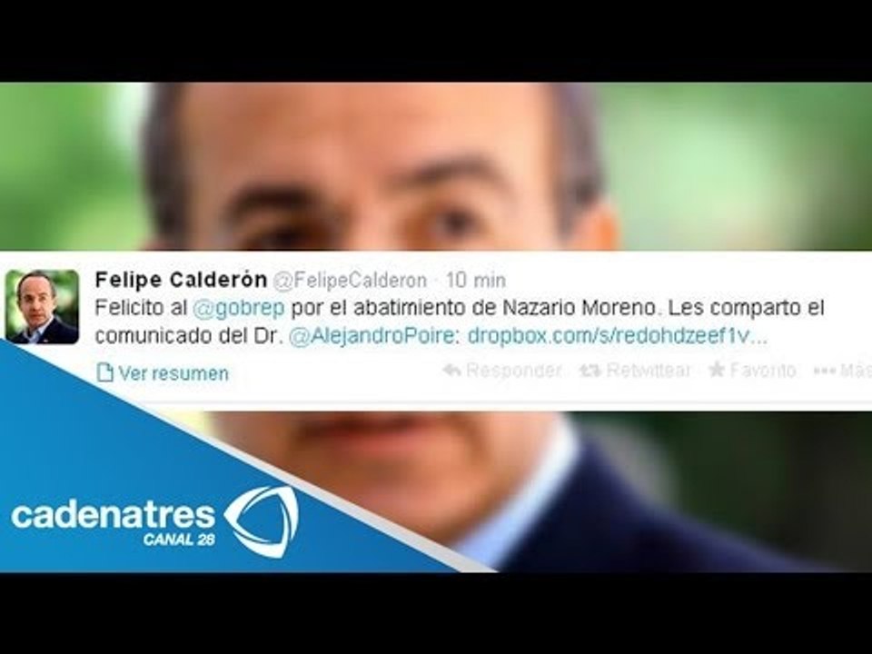 Calderón felicita al gobierno de Peña Nieto por muerte de Nazario Moreno 'Chayo'