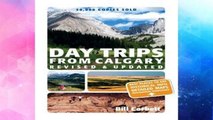 F.R.E.E [D.O.W.N.L.O.A.D] Day Trips from Calgary: 3rd Edition (Revised and Updated) (Best of