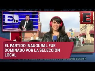 Operación Rusia: Inauguración de la Copa del Mundo