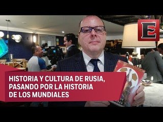 "Rusia 18", libro para los aficionados de los mundiales de futbol
