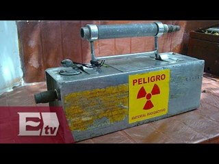 Recuperan el material radioactivo que fue robado en Tabasco / Titulares de la Noche