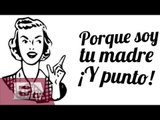 Frases de una mamá mexicana / Entre mujeres