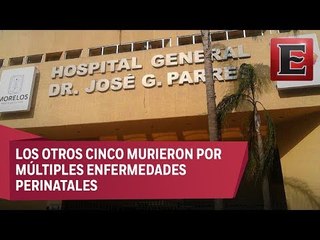 Deceso de cuatro bebés en Cuernavaca fue por bacteria