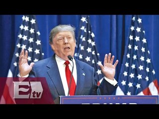 Donald Trump; el magnate que no quiere a los mexicanos   / Entre mujeres