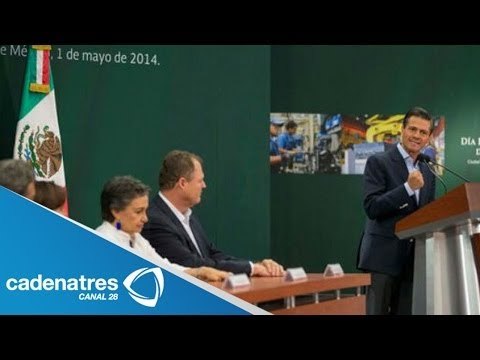 Peña Nieto conmemora el Día del trabajo / Peña Nieto celebrates Labor Day