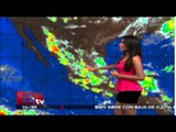 Pronóstico del clima para el norte de la República Mexicana / Titulares de la tarde