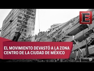 Sismo del 85: A 33 años del devastador temblor que cambió a México