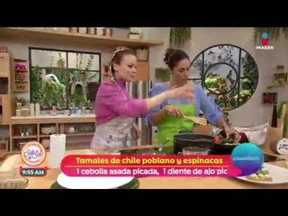 Receta: Tamales de chile poblano y espinaca | Sale el Sol