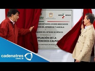 Enrique Peña Nieto inaugura tramo carretero Texcoco-Calpulalpan