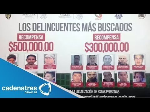 Ofrece Edomex recompensas por criminales más buscados