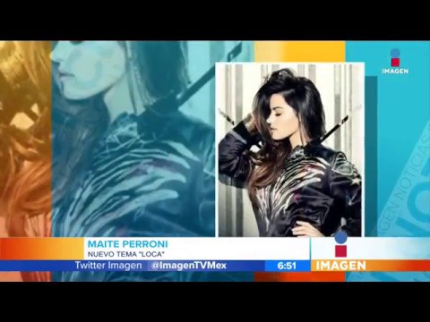 Maite Perroni estrena Loca | Imagen Noticias con Francisco Zea