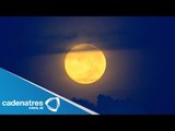 Espectaculares imágenes de la superluna / Superluna de Agosto